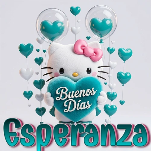 Hello Kitty abrazando un corazón turquesa grande con frase de buenos días, nombre abajo en turquesa con globos corazón. Nombre personalizado: Esperanza. Hello Kitty abrazando un corazón turquesa grande con frase de buenos días, nombre abajo en turquesa con globos corazón. Nombre personalizado: Esperanza.