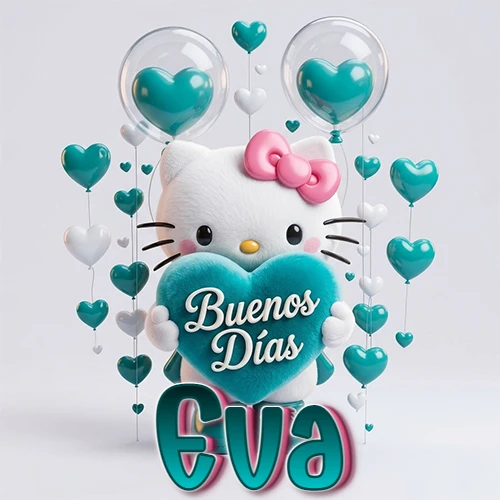 Hello Kitty abrazando un corazón turquesa grande con frase de buenos días, nombre abajo en turquesa con globos corazón. Nombre personalizado: Eva. Hello Kitty abrazando un corazón turquesa grande con frase de buenos días, nombre abajo en turquesa con globos corazón. Nombre personalizado: Eva.