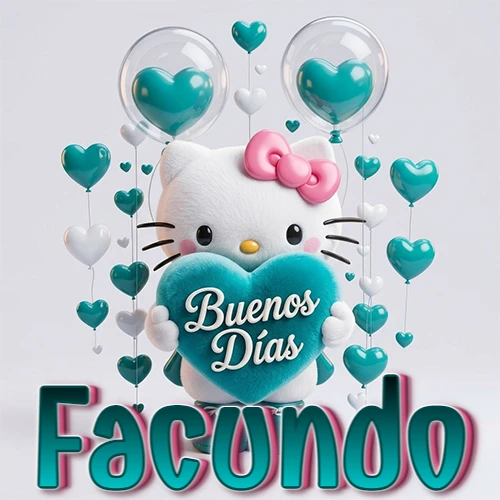 Hello Kitty abrazando un corazón turquesa grande con frase de buenos días, nombre abajo en turquesa con globos corazón. Nombre personalizado: Facundo.