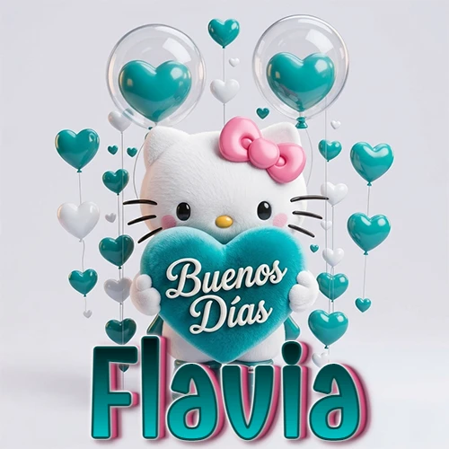 Hello Kitty abrazando un corazón turquesa grande con frase de buenos días, nombre abajo en turquesa con globos corazón. Nombre personalizado: Flavia.