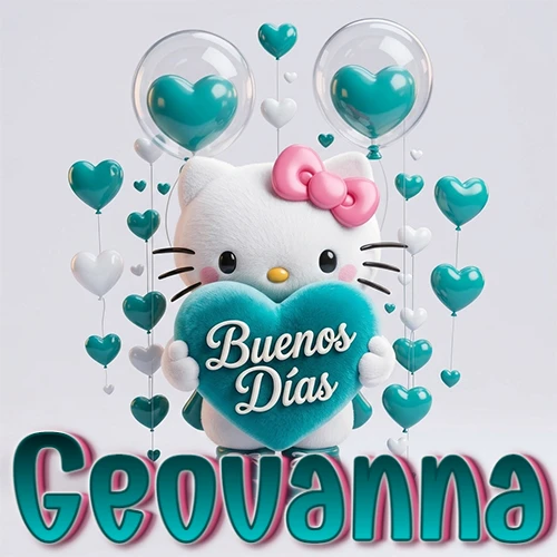 Hello Kitty abrazando un corazón turquesa grande con frase de buenos días, nombre abajo en turquesa con globos corazón. Nombre personalizado: Geovanna.