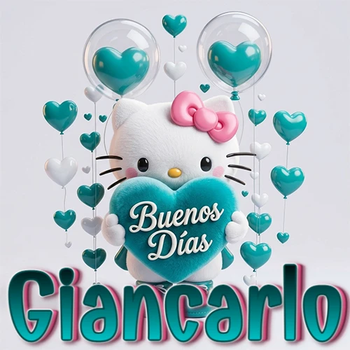 Hello Kitty abrazando un corazón turquesa grande con frase de buenos días, nombre abajo en turquesa con globos corazón. Nombre personalizado: Giancarlo.