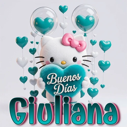 Hello Kitty abrazando un corazón turquesa grande con frase de buenos días, nombre abajo en turquesa con globos corazón. Nombre personalizado: Giuliana.