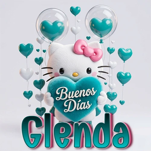 Hello Kitty abrazando un corazón turquesa grande con frase de buenos días, nombre abajo en turquesa con globos corazón. Nombre personalizado: Glenda.