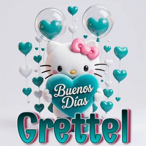Hello Kitty abrazando un corazón turquesa grande con frase de buenos días, nombre abajo en turquesa con globos corazón. Nombre personalizado: Grettel.