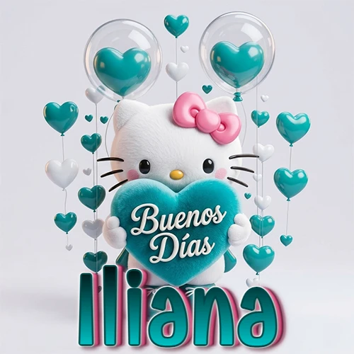 Hello Kitty abrazando un corazón turquesa grande con frase de buenos días, nombre abajo en turquesa con globos corazón. Nombre personalizado: Iliana.