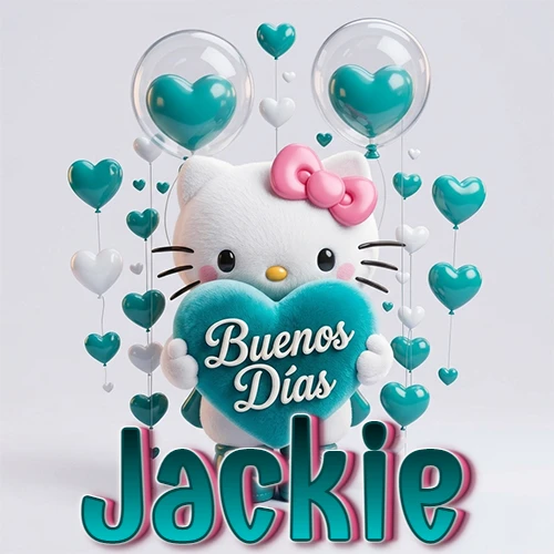 Hello Kitty abrazando un corazón turquesa grande con frase de buenos días, nombre abajo en turquesa con globos corazón. Nombre personalizado: Jackie.