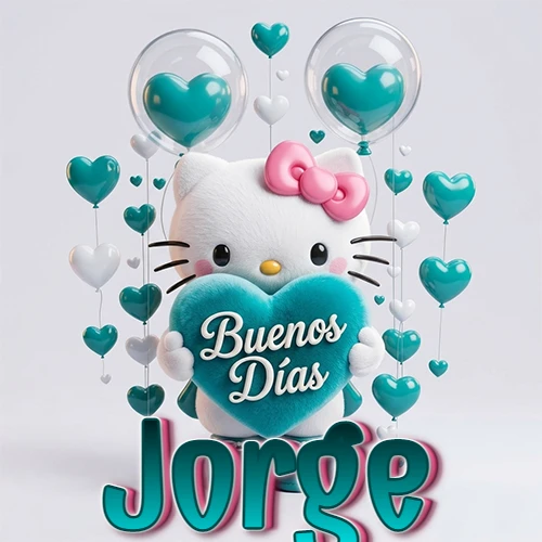 Hello Kitty abrazando un corazón turquesa grande con frase de buenos días, nombre abajo en turquesa con globos corazón. Nombre personalizado: Jorge.