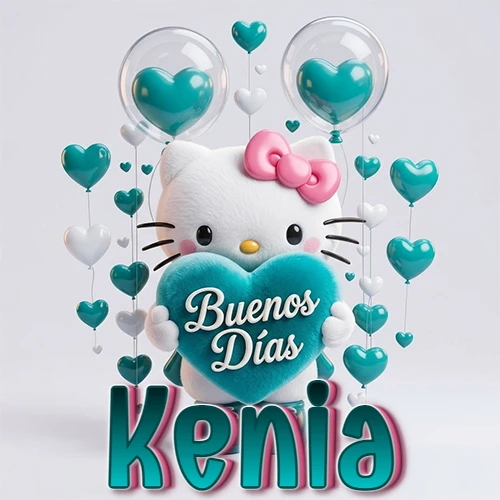 Hello Kitty abrazando un corazón turquesa grande con frase de buenos días, nombre abajo en turquesa con globos corazón. Nombre personalizado: Kenia.