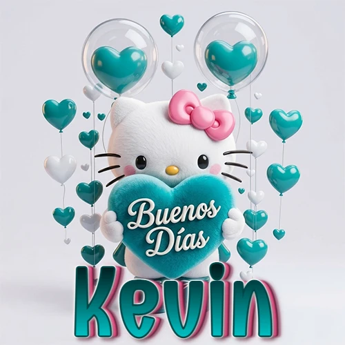Hello Kitty abrazando un corazón turquesa grande con frase de buenos días, nombre abajo en turquesa con globos corazón. Nombre personalizado: Kevin.