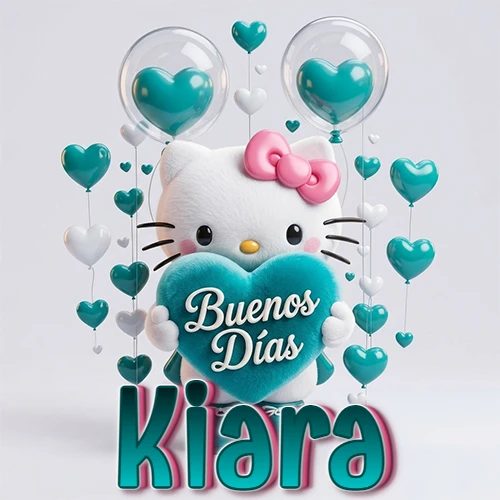 Hello Kitty abrazando un corazón turquesa grande con frase de buenos días, nombre abajo en turquesa con globos corazón. Nombre personalizado: Kiara.