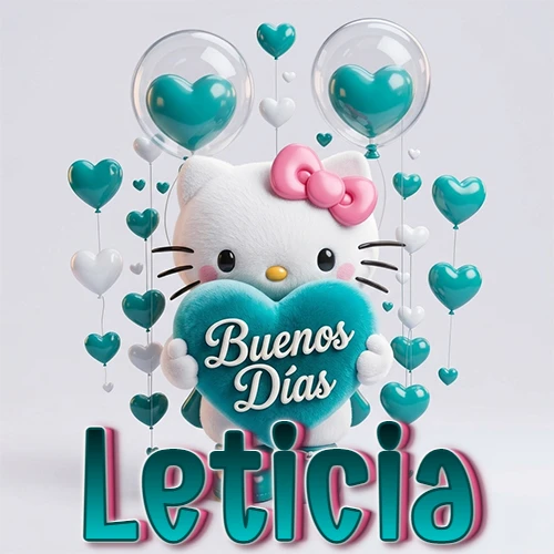 Hello Kitty abrazando un corazón turquesa grande con frase de buenos días, nombre abajo en turquesa con globos corazón. Nombre personalizado: Leticia.
