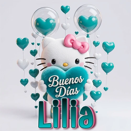 Hello Kitty abrazando un corazón turquesa grande con frase de buenos días, nombre abajo en turquesa con globos corazón. Nombre personalizado: Lilia.