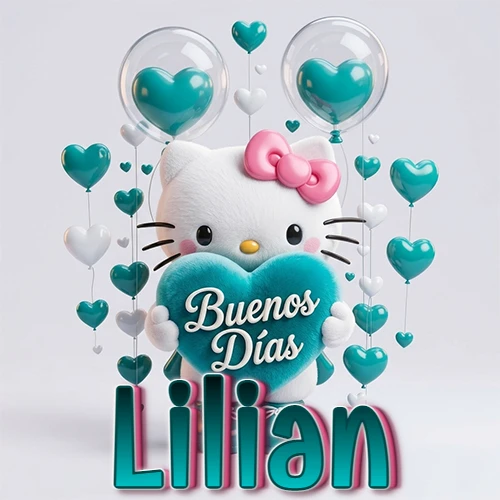 Hello Kitty abrazando un corazón turquesa grande con frase de buenos días, nombre abajo en turquesa con globos corazón. Nombre personalizado: Lilian.