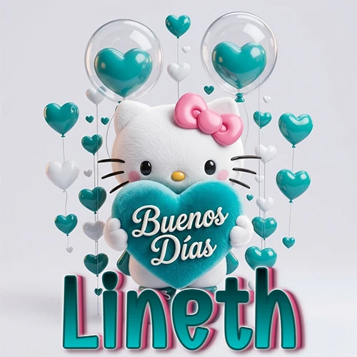 Hello Kitty abrazando un corazón turquesa grande con frase de buenos días, nombre abajo en turquesa con globos corazón. Nombre personalizado: Lineth.