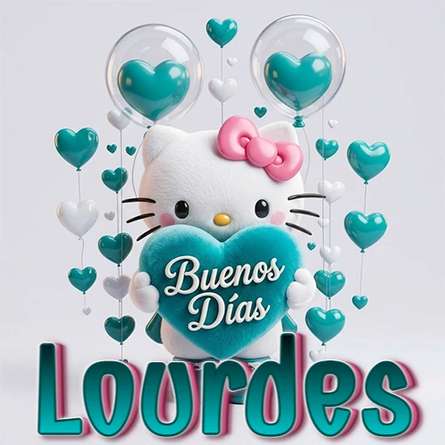 Hello Kitty abrazando un corazón turquesa grande con frase de buenos días, nombre abajo en turquesa con globos corazón. Nombre personalizado: Lourdes.