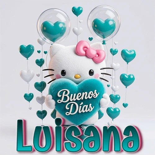 Hello Kitty abrazando un corazón turquesa grande con frase de buenos días, nombre abajo en turquesa con globos corazón. Nombre personalizado: Luisana.