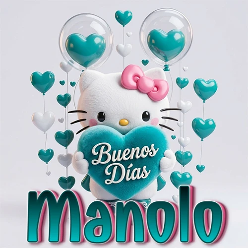 Hello Kitty abrazando un corazón turquesa grande con frase de buenos días, nombre abajo en turquesa con globos corazón. Nombre personalizado: Manolo.