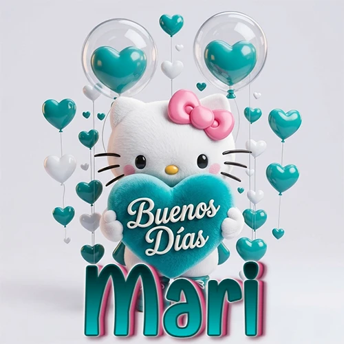 Hello Kitty abrazando un corazón turquesa grande con frase de buenos días, nombre abajo en turquesa con globos corazón. Nombre personalizado: Mari.