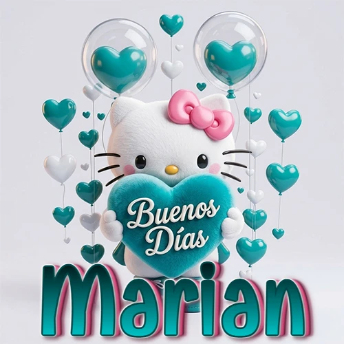 Hello Kitty abrazando un corazón turquesa grande con frase de buenos días, nombre abajo en turquesa con globos corazón. Nombre personalizado: Marian.