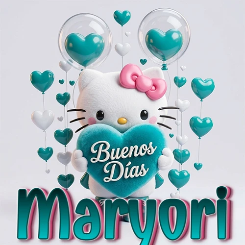 Hello Kitty abrazando un corazón turquesa grande con frase de buenos días, nombre abajo en turquesa con globos corazón. Nombre personalizado: Maryori.