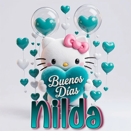 Hello Kitty abrazando un corazón turquesa grande con frase de buenos días, nombre abajo en turquesa con globos corazón. Nombre personalizado: Nilda.