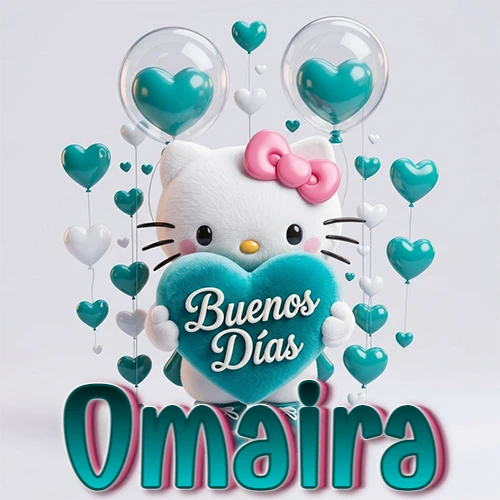 Hello Kitty abrazando un corazón turquesa grande con frase de buenos días, nombre abajo en turquesa con globos corazón. Nombre personalizado: Omaira. Hello Kitty abrazando un corazón turquesa grande con frase de buenos días, nombre abajo en turquesa con globos corazón. Nombre personalizado: Omaira.