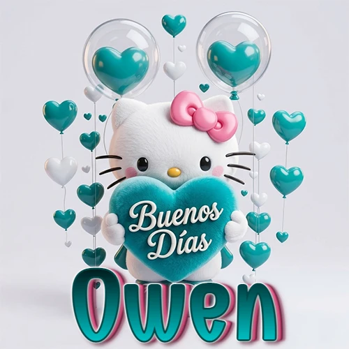 Hello Kitty abrazando un corazón turquesa grande con frase de buenos días, nombre abajo en turquesa con globos corazón. Nombre personalizado: Owen.