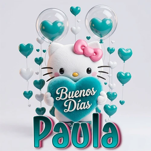 Hello Kitty abrazando un corazón turquesa grande con frase de buenos días, nombre abajo en turquesa con globos corazón. Nombre personalizado: Paula. Hello Kitty abrazando un corazón turquesa grande con frase de buenos días, nombre abajo en turquesa con globos corazón. Nombre personalizado: Paula.