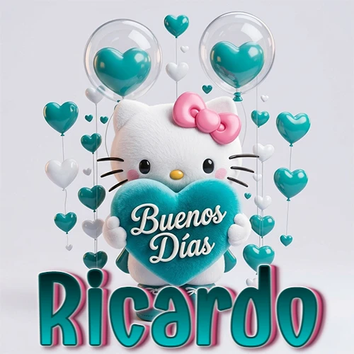Hello Kitty abrazando un corazón turquesa grande con frase de buenos días, nombre abajo en turquesa con globos corazón. Nombre personalizado: Ricardo.