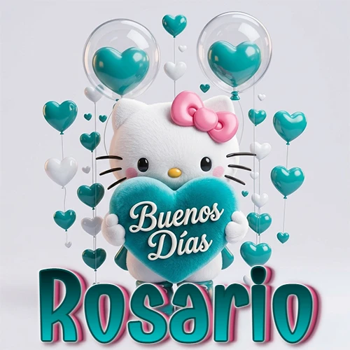 Hello Kitty abrazando un corazón turquesa grande con frase de buenos días, nombre abajo en turquesa con globos corazón. Nombre personalizado: Rosario.