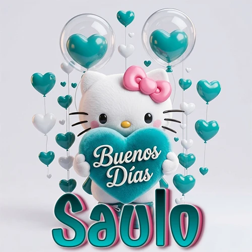 Hello Kitty abrazando un corazón turquesa grande con frase de buenos días, nombre abajo en turquesa con globos corazón. Nombre personalizado: Saulo.