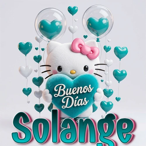 Hello Kitty abrazando un corazón turquesa grande con frase de buenos días, nombre abajo en turquesa con globos corazón. Nombre personalizado: Solange.