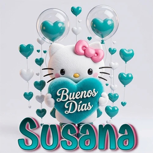 Hello Kitty abrazando un corazón turquesa grande con frase de buenos días, nombre abajo en turquesa con globos corazón. Nombre personalizado: Susana. Hello Kitty abrazando un corazón turquesa grande con frase de buenos días, nombre abajo en turquesa con globos corazón. Nombre personalizado: Susana.