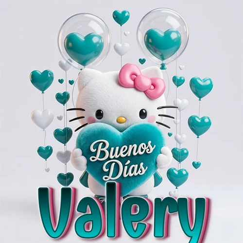 Hello Kitty abrazando un corazón turquesa grande con frase de buenos días, nombre abajo en turquesa con globos corazón. Nombre personalizado: Valery.
