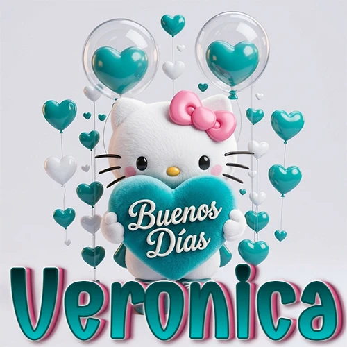 Hello Kitty abrazando un corazón turquesa grande con frase de buenos días, nombre abajo en turquesa con globos corazón. Nombre personalizado: Veronica.
