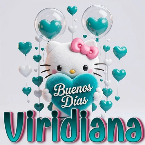 Hello Kitty abrazando un corazón turquesa grande con frase de buenos días, nombre abajo en turquesa con globos corazón. Nombre personalizado: Viridiana.