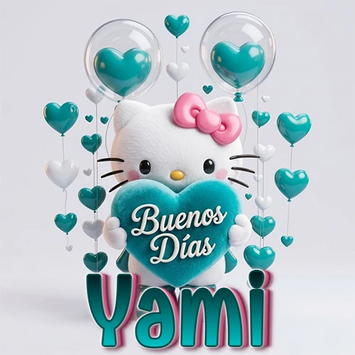 Hello Kitty abrazando un corazón turquesa grande con frase de buenos días, nombre abajo en turquesa con globos corazón. Nombre personalizado: Yami.