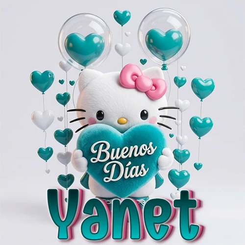 Hello Kitty abrazando un corazón turquesa grande con frase de buenos días, nombre abajo en turquesa con globos corazón. Nombre personalizado: Yanet. Hello Kitty abrazando un corazón turquesa grande con frase de buenos días, nombre abajo en turquesa con globos corazón. Nombre personalizado: Yanet.