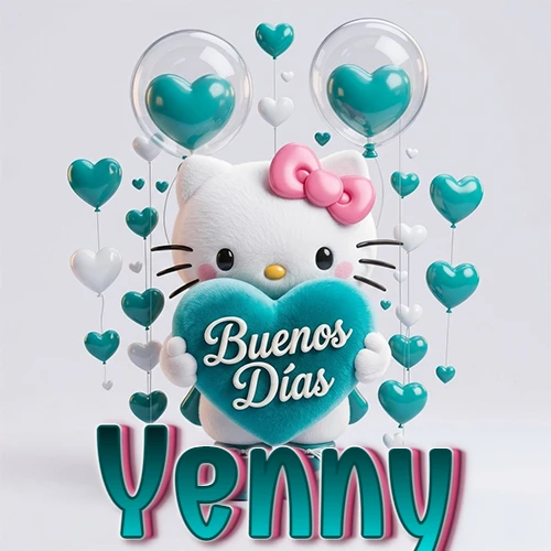 Hello Kitty abrazando un corazón turquesa grande con frase de buenos días, nombre abajo en turquesa con globos corazón. Nombre personalizado: Yenny.