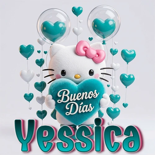 Hello Kitty abrazando un corazón turquesa grande con frase de buenos días, nombre abajo en turquesa con globos corazón. Nombre personalizado: Yessica.