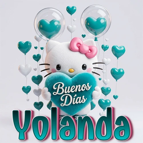 Hello Kitty abrazando un corazón turquesa grande con frase de buenos días, nombre abajo en turquesa con globos corazón. Nombre personalizado: Yolanda. Hello Kitty abrazando un corazón turquesa grande con frase de buenos días, nombre abajo en turquesa con globos corazón. Nombre personalizado: Yolanda.