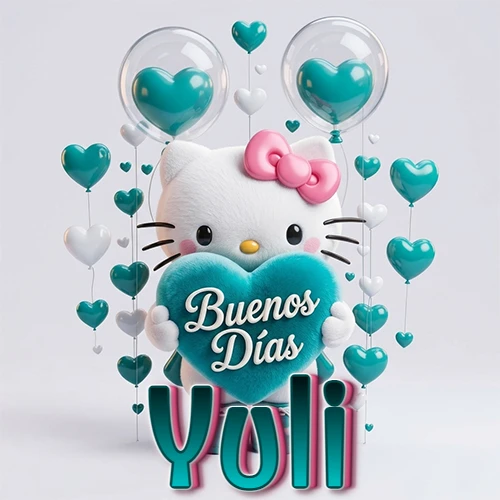 Hello Kitty abrazando un corazón turquesa grande con frase de buenos días, nombre abajo en turquesa con globos corazón. Nombre personalizado: Yuli.