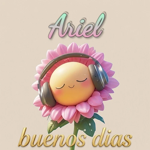 Girasol sonriente con auriculares grandes, pétalos rosados, nombre arriba en cursiva colorida, frase dorada abajo. Nombre personalizado: Ariel.