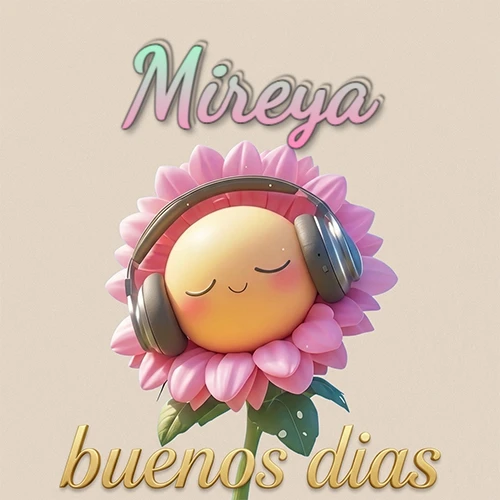 Girasol sonriente con auriculares grandes, pétalos rosados, nombre arriba en cursiva colorida, frase dorada abajo. Nombre personalizado: Mireya.