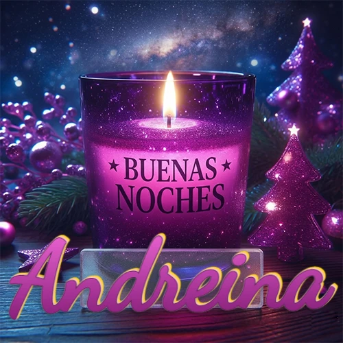 Vela morada brillante dentro de un vaso de vidrio, con la frase 'BUENAS NOCHES', rodeada de adornos festivos brillantes y pequeños árboles de Navidad bajo un cielo nocturno estrellado. El nombre aparece en un marco de vidrio transparente rectangular debajo del vaso. Nombre personalizado: Andreina. Vela morada brillante dentro de un vaso de vidrio, con la frase 'BUENAS NOCHES', rodeada de adornos festivos brillantes y pequeños árboles de Navidad bajo un cielo nocturno estrellado. El nombre aparece en un marco de vidrio transparente rectangular debajo del vaso. Nombre personalizado: Andreina.