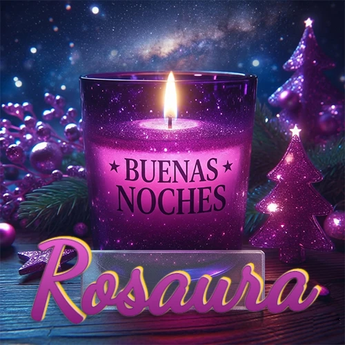 Vela morada brillante dentro de un vaso de vidrio, con la frase 'BUENAS NOCHES', rodeada de adornos festivos brillantes y pequeños árboles de Navidad bajo un cielo nocturno estrellado. El nombre aparece en un marco de vidrio transparente rectangular debajo del vaso. Nombre personalizado: Rosaura. Vela morada brillante dentro de un vaso de vidrio, con la frase 'BUENAS NOCHES', rodeada de adornos festivos brillantes y pequeños árboles de Navidad bajo un cielo nocturno estrellado. El nombre aparece en un marco de vidrio transparente rectangular debajo del vaso. Nombre personalizado: Rosaura.