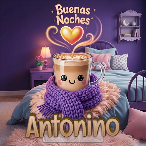 Taza de café caliente (latte) con un corazón dibujado, usando una bufanda de lana morada al estilo 'kawaii', dentro de una habitación cálida de tonos violetas con la frase 'Buenas Noches' y un corazón dorado brillante arriba. El nombre está escrito en la parte inferior frente a la bufanda. Nombre personalizado: Antonino. Taza de café caliente (latte) con un corazón dibujado, usando una bufanda de lana morada al estilo 'kawaii', dentro de una habitación cálida de tonos violetas con la frase 'Buenas Noches' y un corazón dorado brillante arriba. El nombre está escrito en la parte inferior frente a la bufanda. Nombre personalizado: Antonino.