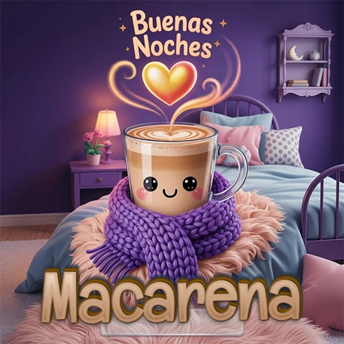 Taza de café caliente (latte) con un corazón dibujado, usando una bufanda de lana morada al estilo 'kawaii', dentro de una habitación cálida de tonos violetas con la frase 'Buenas Noches' y un corazón dorado brillante arriba. El nombre está escrito en la parte inferior frente a la bufanda. Nombre personalizado: Macarena. Taza de café caliente (latte) con un corazón dibujado, usando una bufanda de lana morada al estilo 'kawaii', dentro de una habitación cálida de tonos violetas con la frase 'Buenas Noches' y un corazón dorado brillante arriba. El nombre está escrito en la parte inferior frente a la bufanda. Nombre personalizado: Macarena.
