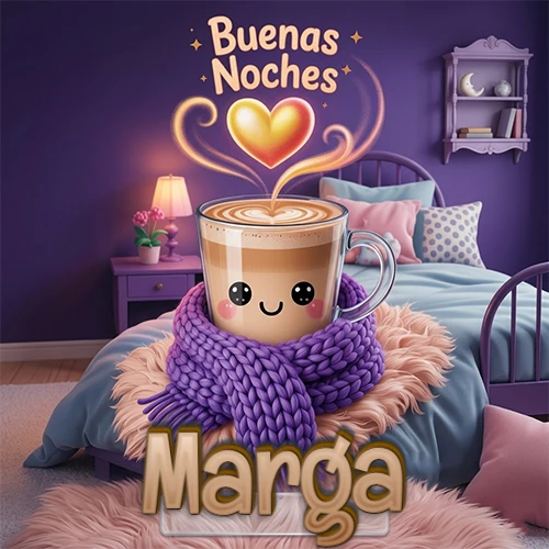 Taza de café caliente (latte) con un corazón dibujado, usando una bufanda de lana morada al estilo 'kawaii', dentro de una habitación cálida de tonos violetas con la frase 'Buenas Noches' y un corazón dorado brillante arriba. El nombre está escrito en la parte inferior frente a la bufanda. Nombre personalizado: Marga. Taza de café caliente (latte) con un corazón dibujado, usando una bufanda de lana morada al estilo 'kawaii', dentro de una habitación cálida de tonos violetas con la frase 'Buenas Noches' y un corazón dorado brillante arriba. El nombre está escrito en la parte inferior frente a la bufanda. Nombre personalizado: Marga.